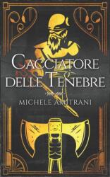 Cacciatore delle tenebre (ISBN: 9781988770802)