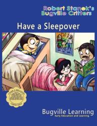 Have a Sleepover. A Bugville Critters Picture Book (ISBN: 9781627165754)