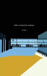 While I Watched the Airplanes (ISBN: 9789811479304)