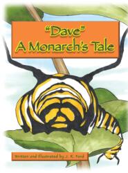 Dave " A Monarch's Tale (ISBN: 9781734329940)