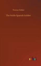 The Noble Spanish Soldier (ISBN: 9783752364125)