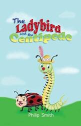 The Ladybird and The Centipede (ISBN: 9781649991386)