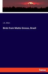 Birds from Matto Grosso, Brazil (ISBN: 9783337943097)