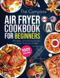 Complete Air Fryer Cookbook for Beginners (ISBN: 9781800495630)