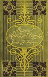 Modern American Drinks 1895 Reprint (ISBN: 9781640321328)