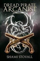 Dread Pirate Arcanist (ISBN: 9781733442886)