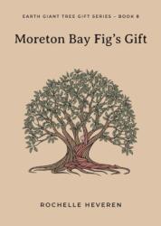 Moreton Bay Fig's Gift (ISBN: 9780648391333)