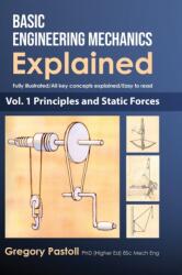 Basic Engineering Mechanics Explained, Volume 1 (ISBN: 9780648466505)
