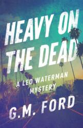 Heavy on the Dead (ISBN: 9781542041300)