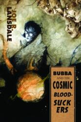 Bubba and the Cosmic Blood-Suckers / Bubba Ho-Tep (ISBN: 9781949381092)