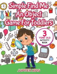 Simple Find Me An Object Game For Toddlers (ISBN: 9781683054146)