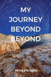 My Journey Beyond Beyond (ISBN: 9781789630084)