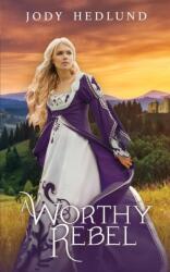 Worthy Rebel (ISBN: 9780692144190)
