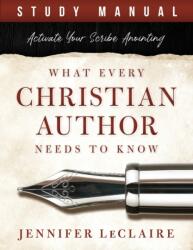 What Every Christian Writer Needs to Know (ISBN: 9781949465907)
