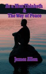As a Man Thinketh & the Way of Peace (ISBN: 9781515438557)