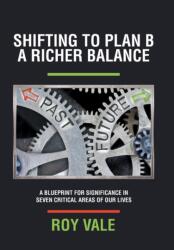 Shifting to Plan B A Richer Balance (ISBN: 9781546206439)