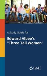 A Study Guide for Edward Albee's "Three Tall Women (ISBN: 9781375394796)