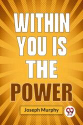 Within You Is The Power (ISBN: 9789358592771)
