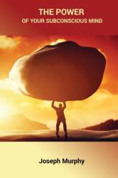 Power of Your Subconscious Mind (ISBN: 9781585093724)