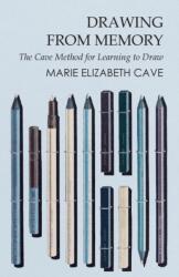 Drawing from Memory - The Cave Method for Learning to Draw (ISBN: 9781473331723)