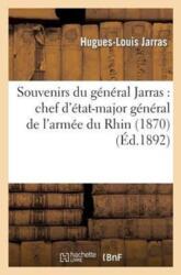 Souvenirs Du General Jarras: Chef d'Etat-Major General de l'Armee Du Rhin (ISBN: 9782013509213)