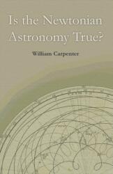 Is the Newtonian Astronomy True? (ISBN: 9781528705462)