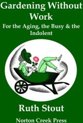 Gardening Without Work (ISBN: 9781938099083)