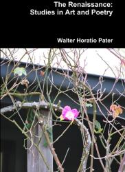 The Renaissance: Studies in Art and Poetry (ISBN: 9781291461619)