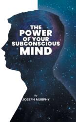 Power of Your Subconscious Mind (ISBN: 9789391464554)