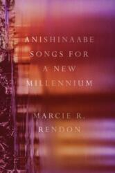 Anishinaabe Songs for a New Millennium (ISBN: 9781517917432)
