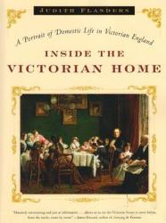 Inside the Victorian Home - J Flanders (ISBN: 9780393327632)