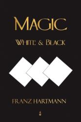 Magic, White and Black - Eighth American Edition (ISBN: 9781603862691)