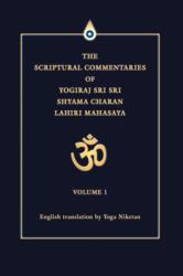 Scriptural Commentaries of Yogiraj Sri Sri Shyama Charan Lahiri Mahasaya (ISBN: 9780595672103)
