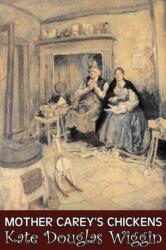 Mother Carey's Chickens by Kate Douglas Wiggin, Fiction, Historical, United States, People & Places, Readers - Chapter Books (ISBN: 9781606648797)