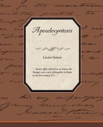 Apocolocyntosis (ISBN: 9781605974347)