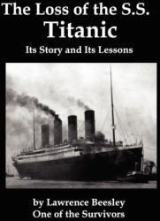Loss of the SS Titanic; Its Story and Its Lessons (ISBN: 9781934941317)