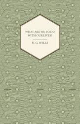 What Are We To Do With Our Lives? (ISBN: 9781406775648)