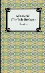 Menaechmi; Or, The Twin-Brothers (ISBN: 9781420929065)