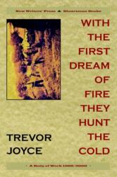 With the First Dream of Fire They Hunt the Cold (ISBN: 9780907562375)