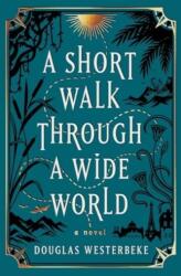 A Short Walk Through a Wide World (ISBN: 9781668026069)