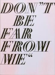 Don't be far from me (ISBN: 9781999712419)