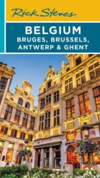 Rick Steves Belgium: Bruges, Brussels, Antwerp & Ghent (ISBN: 9781641713788)