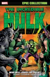 Incredible Hulk Epic Collection: Who Will Judge The Hulk? (ISBN: 9781302922061)
