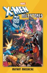 X-men Milestones: Mutant Massacre (ISBN: 9781302918538)