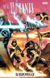 New Mutants By Zeb Wells: The Complete Collection (ISBN: 9781302910167)