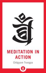Meditation in Action (ISBN: 9781611806878)
