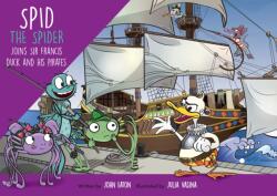 Spid the Spider Joins Sir Francis Duck and his Pirates (ISBN: 9781915376183)
