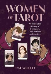 Women of Tarot: An Illustrated History of Divinators, Card Readers, and Mystics (ISBN: 9780762482870)