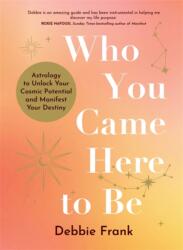 Who You Came Here to Be (ISBN: 9781837822690)