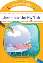 Colour with the Bible: Jonah and the Big Fish (ISBN: 9781788933872)